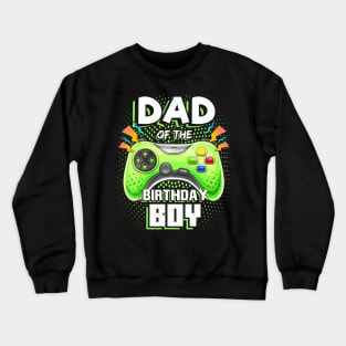 Dad Of The Birthday Boy Matching Video Gamer Birthday Party Crewneck Sweatshirt